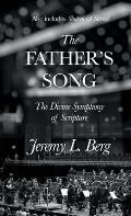The Father's Song: The Divine Symphony of Scripture