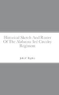 Historical Sketch And Roster Of The Alabama 3rd Cavalry Regiment
