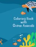 Coloring book with ocean animals: Coloring Book for Kids with Ocean Animals: Magical Coloring Book for Girls, Boys, and Anyone Who Loves Animals 42 pa
