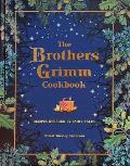 Brothers Grimm Cookbook Recipes Inspired by Fairy Tales