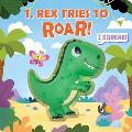 Squeeze & Squeak: T. Rex Tries to Roar