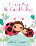 I Love You, My Cuddle Bug