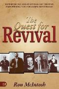 The Quest for Revival: Experiencing Great Revivals of the Past, Empowering You for God's Move Today!