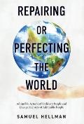 Repairing or Perfecting the World: Admirable Actions of Ordinary People and Unexpected Acts of Admirable People