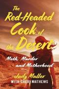 The Red-Headed Cook of the Desert: Meth, Murder and Motherhood