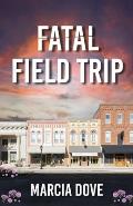 Fatal Field Trip: Volume 1