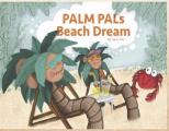Palm Pals Beach Dream
