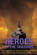 Heroes in the Shadows The Untold Story of the African American Sailors Aboard USS Indianapolis Ca 35