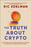 Truth About Crypto A Practical Easy to Understand Guide to Bitcoin Blockchain NFTs & Other Digital Assets