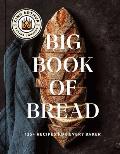 The King Arthur Baking Company Big Book of Bread: 125+ Recipes for Every Baker