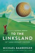 To the Linksland 30th Anniversary Edition