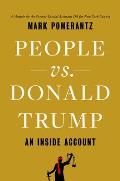 People vs Donald Trump an Inside Account