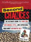 Second Chances: The Ultimate Guide to Thrifting, Sustainable Style, and Expressing Your Most Authentic Self