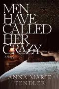 Men Have Called Her Crazy: A Memoir