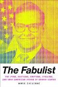 Fabulist The Lying Hustling Grifting Stealing & Very American Legend of George Santos