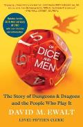 Of Dice & Men The Story of Dungeons & Dragons & the People Who Play It