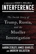 Interference: The Inside Story of Trump, Russia, and the Mueller Investigation