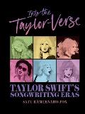 Into the Taylor-Verse: Taylor Swift's Songwriting Eras