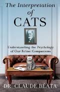 The Interpretation of Cats: Understanding the Psychology of Our Feline Companions