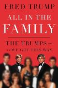 All in the Family: The Trumps and How We Got This Way