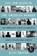 Life and Death of the American Worker: The Immigrants Taking on America's Largest Meatpacking Company