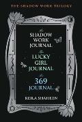 The Shadow Work Trilogy (Boxed Set): The Shadow Work Journal, the Lucky Girl Journal, and the 369 Journal