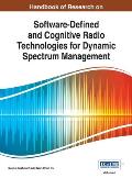 Handbook of Research on Software-Defined and Cognitive Radio Technologies for Dynamic Spectrum Management, Vol 1