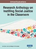 Research Anthology on Instilling Social Justice in the Classroom, VOL 1