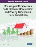 Sociological Perspectives on Sustainable Development and Poverty Reduction in Rural Populations