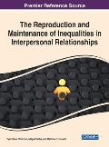 The Reproduction and Maintenance of Inequalities in Interpersonal Relationships