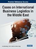 Cases on International Business Logistics in the Middle East