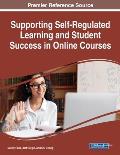 Supporting Self-Regulated Learning and Student Success in Online Courses