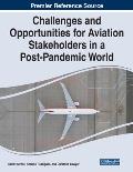 Challenges and Opportunities for Aviation Stakeholders in a Post-Pandemic World