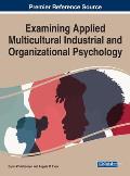 Examining Applied Multicultural Industrial and Organizational Psychology