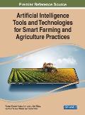 Artificial Intelligence Tools and Technologies for Smart Farming and Agriculture Practices