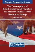 The Convergence of Traditionalism and Populism in American Politics: From Bannon to Trump