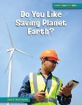 Do You Like Saving Planet Earth?