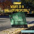 What Is a Ballot Proposal?