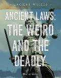 Ancient Laws: The Weird and the Deadly