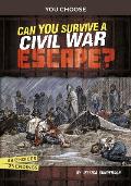 Can You Survive a Civil War Escape?: An Interactive History Adventure
