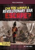 Can You Survive a Revolutionary War Escape?: An Interactive History Adventure