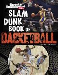 Sports Illustrated Kids Slam Dunk Book of Basketball