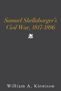 Samuel Shellabarger's Civil War, 1817-1896