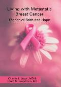 Living with Metastatic Breast Cancer: Stories of Faith and Hope