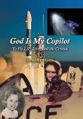 God Is My Copilot: To Fly Life, Love, and the Cosmos