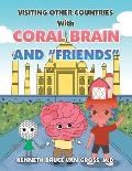 Visiting Other Countries with Coral Brain and Friends