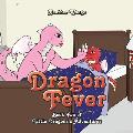 Dragon Fever: Book Two of Little Dragons's Adventures