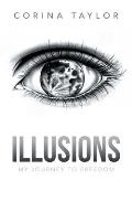 Illusions: My Journey to Freedom