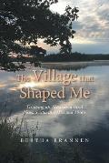 The Village That Shaped Me: Growing up Acadian in Rural Nova Scotia in 1950S and 1960S
