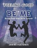 Feeling Good to Be Me: Being Your Own Best Friend